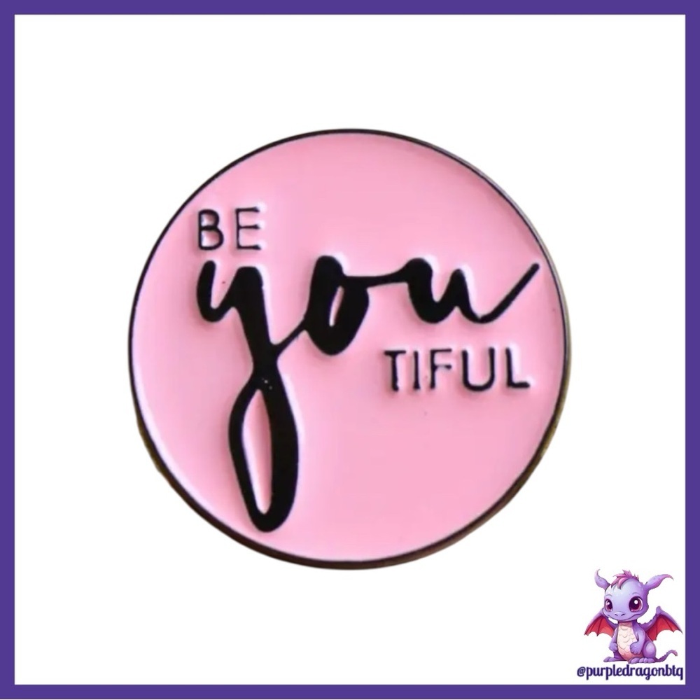 Pink 'Be You Tiful' Enamel Pin